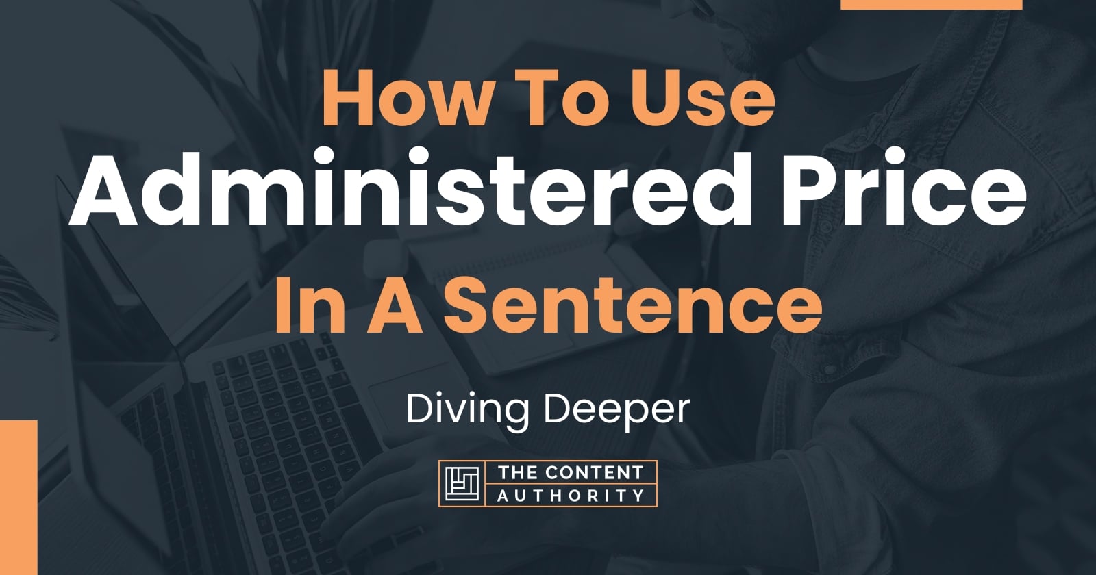 how-to-use-administered-price-in-a-sentence-diving-deeper