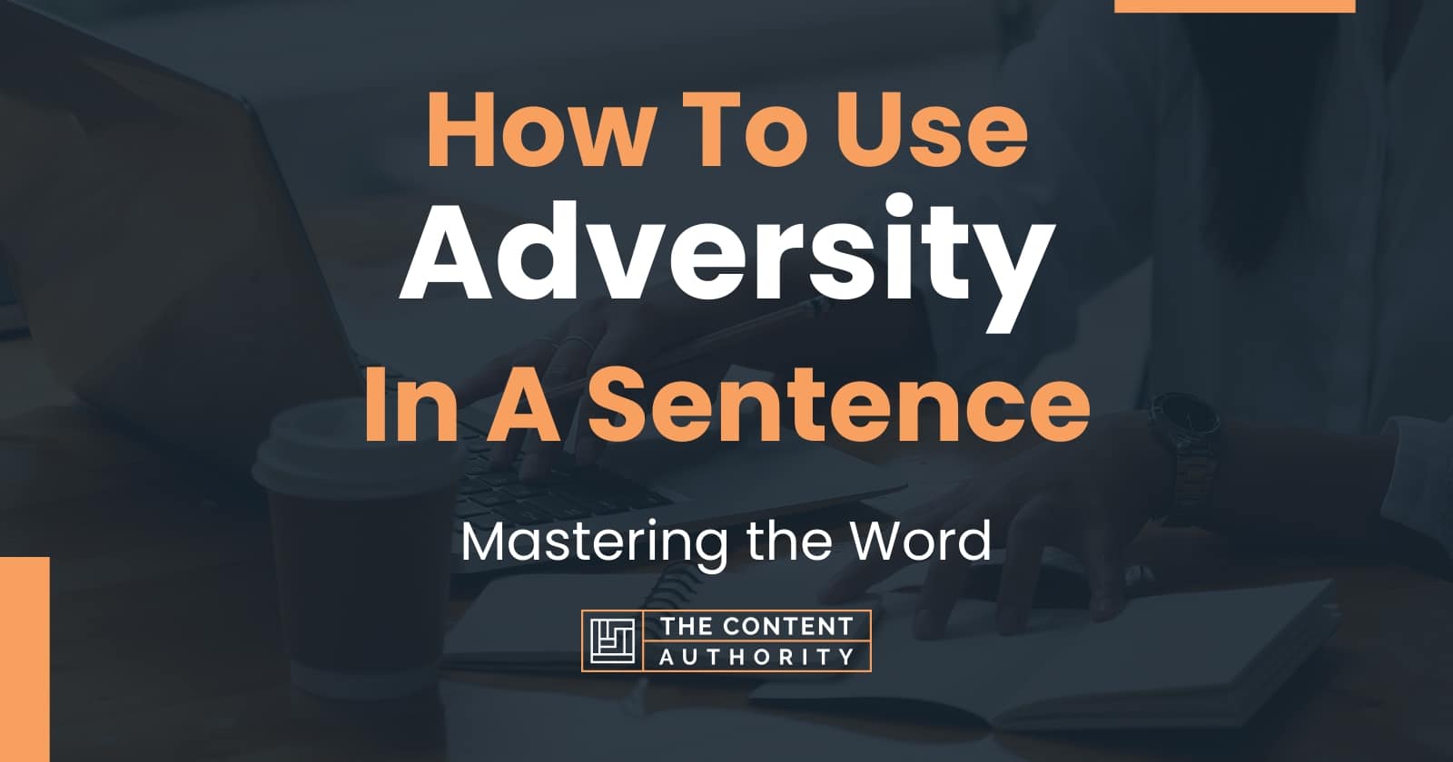 How To Use Adversity In A Sentence Mastering The Word