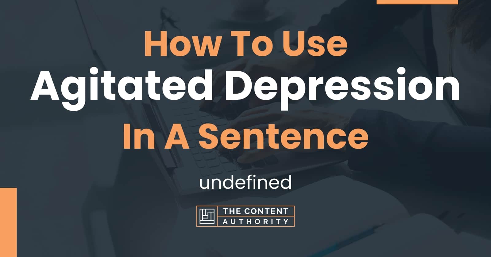 how-to-use-agitated-depression-in-a-sentence-undefined