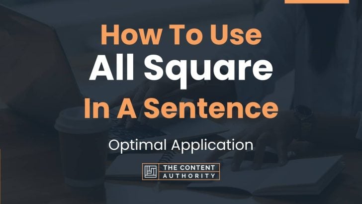 how-to-use-all-square-in-a-sentence-optimal-application