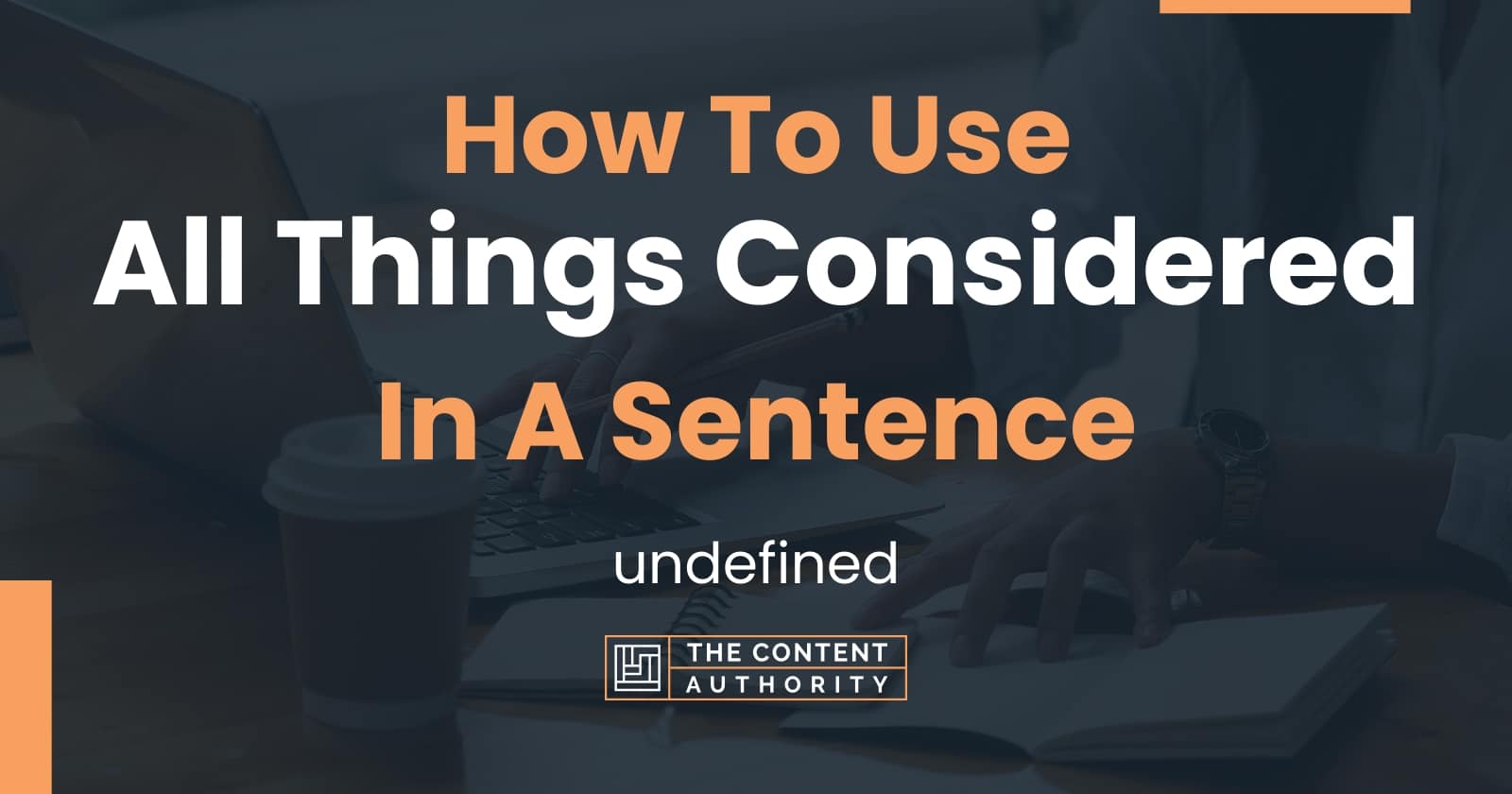 how-to-use-all-things-considered-in-a-sentence-undefined