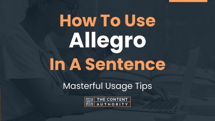 how-to-use-allegro-in-a-sentence-masterful-usage-tips