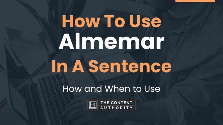 How To Use “Almemar” In A Sentence: How and When to Use
