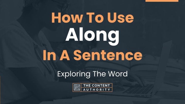 how-to-use-along-in-a-sentence-exploring-the-word