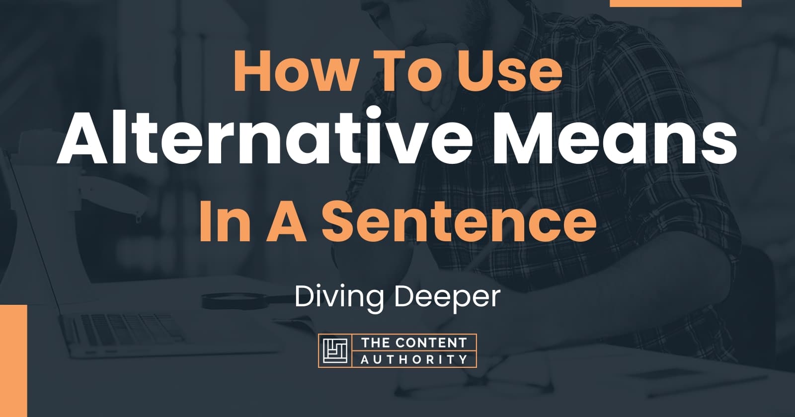 how-to-use-alternative-means-in-a-sentence-diving-deeper