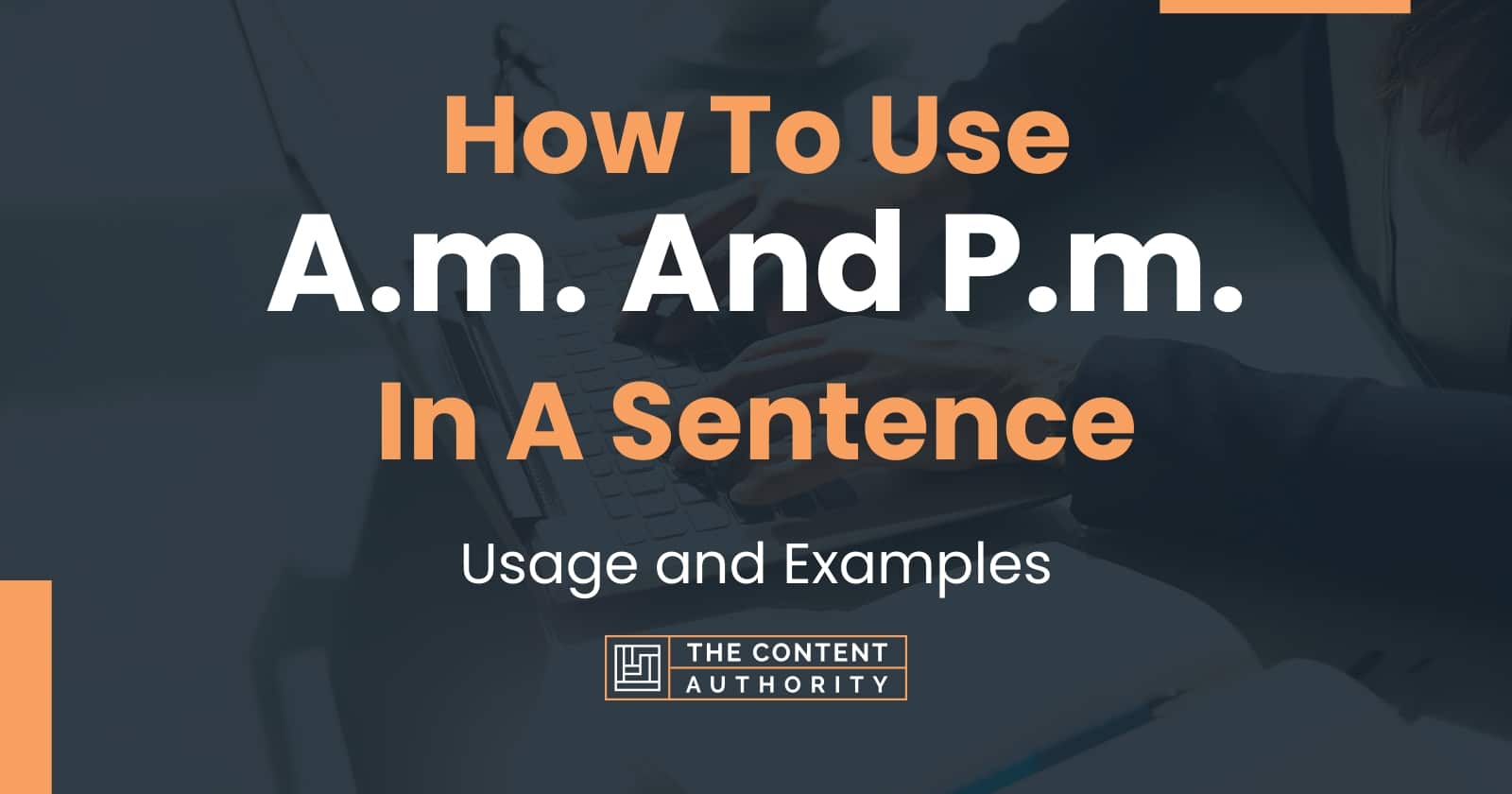 how-to-use-a-m-and-p-m-in-a-sentence-usage-and-examples