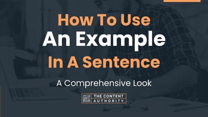 How To Use “An Example” In A Sentence: A Comprehensive Look