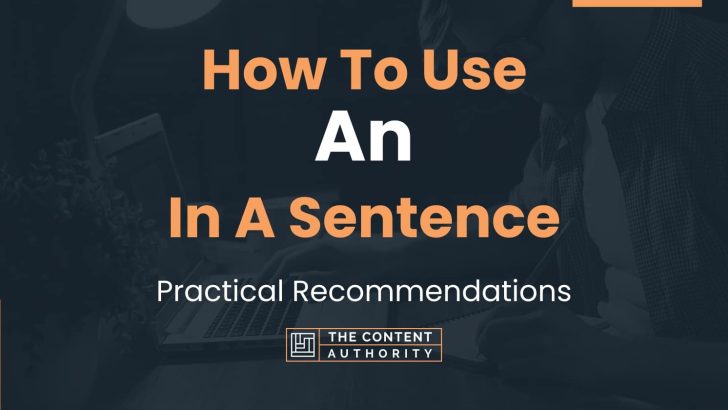 how-to-use-an-in-a-sentence-practical-recommendations