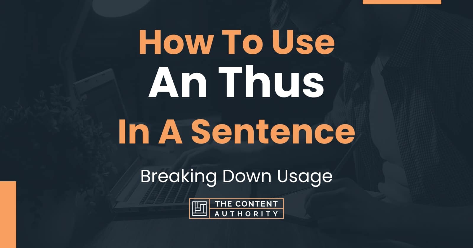 how-to-use-an-thus-in-a-sentence-breaking-down-usage