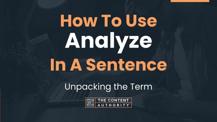How To Use Analyze In A Sentence Unpacking The Term