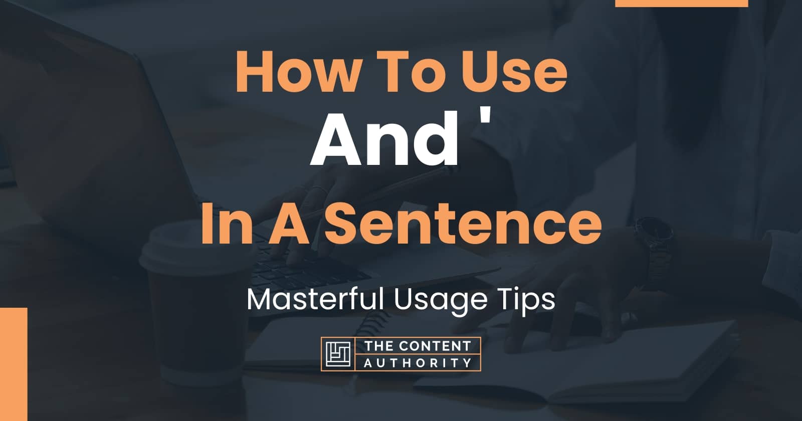 how-to-use-and-in-a-sentence-masterful-usage-tips