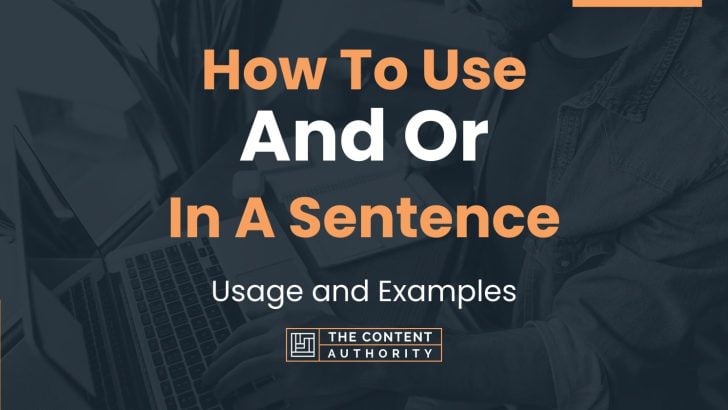 how-to-use-and-or-in-a-sentence-usage-and-examples