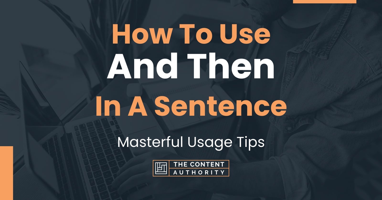 how-to-use-and-then-in-a-sentence-masterful-usage-tips