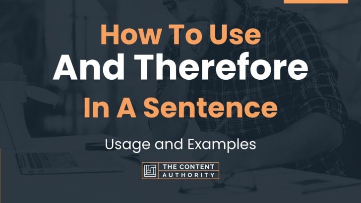 how-to-use-and-therefore-in-a-sentence-usage-and-examples