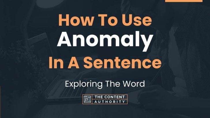 how-to-use-anomaly-in-a-sentence-exploring-the-word