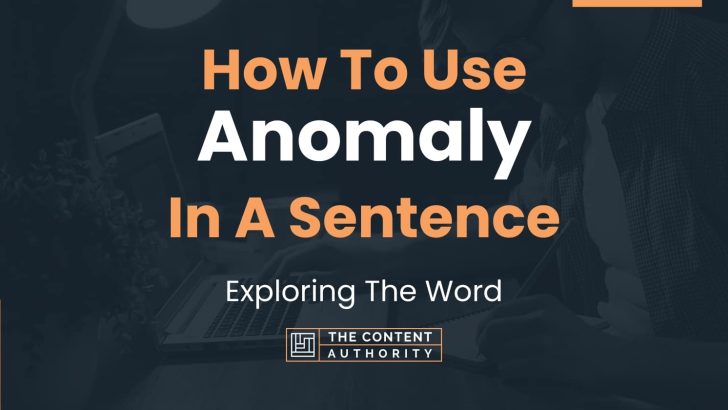 How To Use Anomaly In A Sentence Exploring The Word