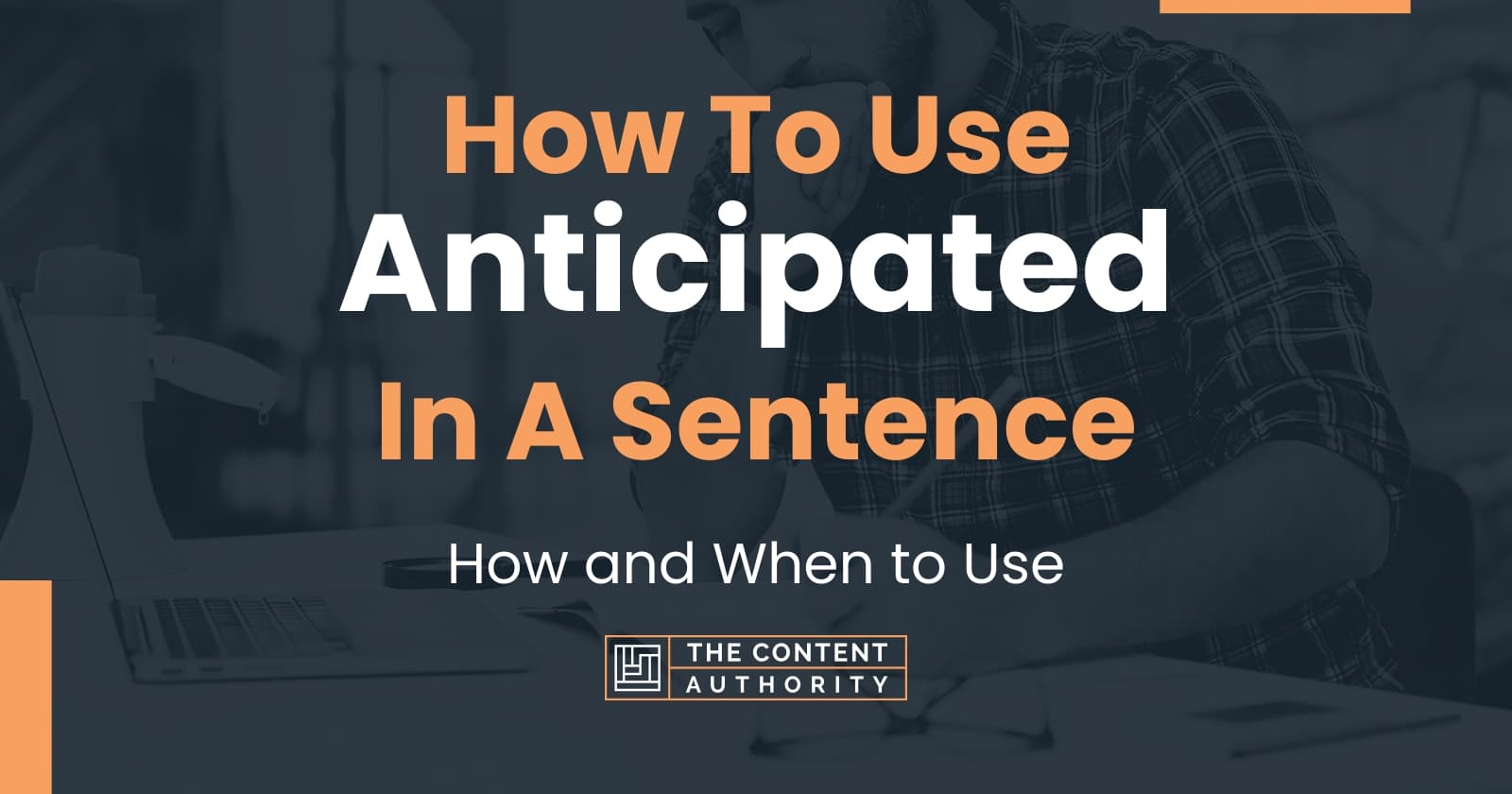 Use Anticipated In A Sentence