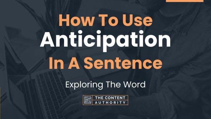 How Do I Use Anticipation In A Sentence