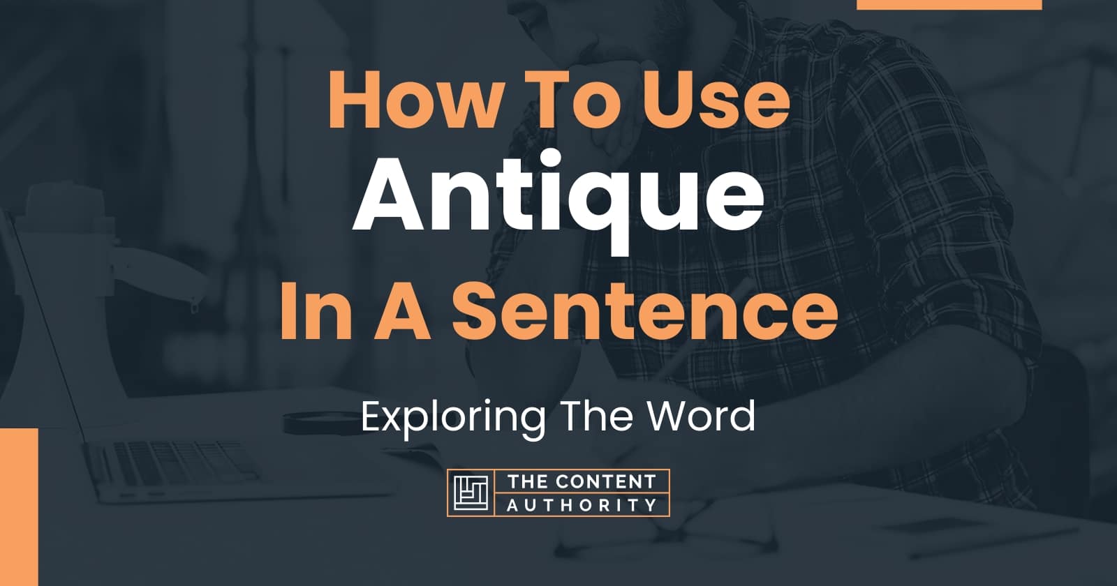 How To Use Antique In A Sentence Exploring The Word