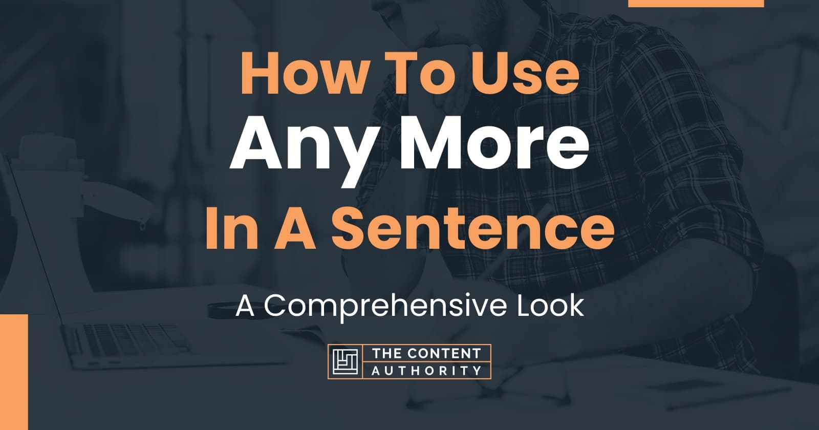 how-to-use-any-more-in-a-sentence-a-comprehensive-look