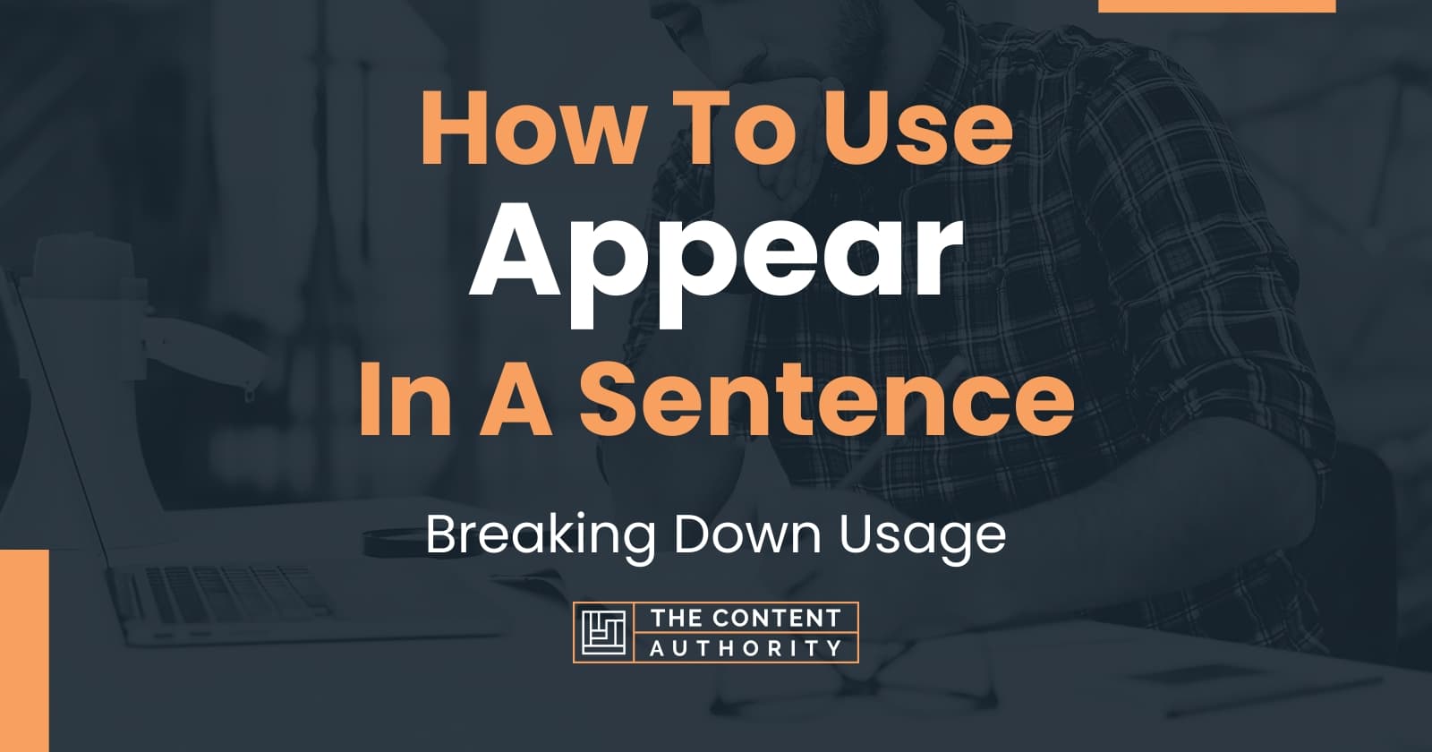 how-to-use-appear-in-a-sentence-breaking-down-usage