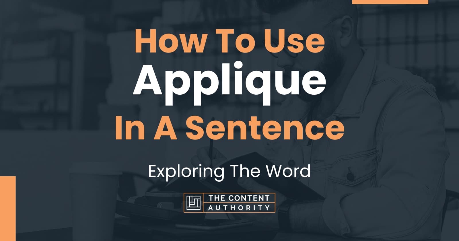 How To Use "Applique" In A Sentence Exploring The Word