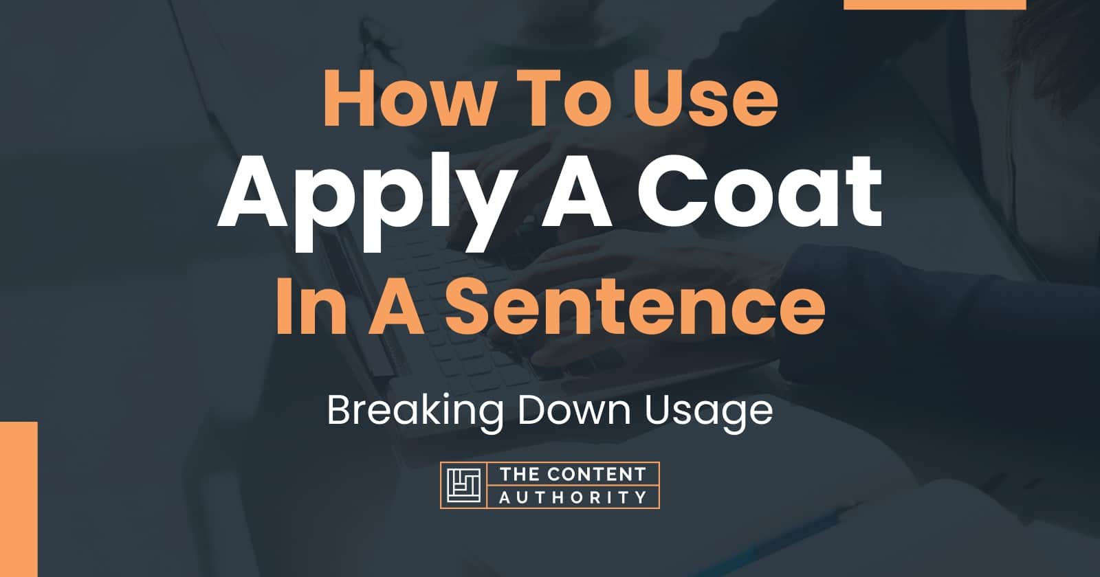 How To Use "Apply A Coat" In A Sentence Breaking Down Usage