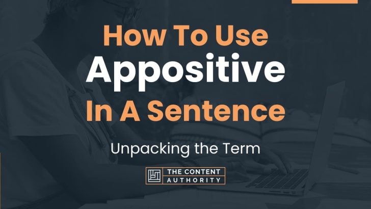 how-to-use-appositive-in-a-sentence-unpacking-the-term