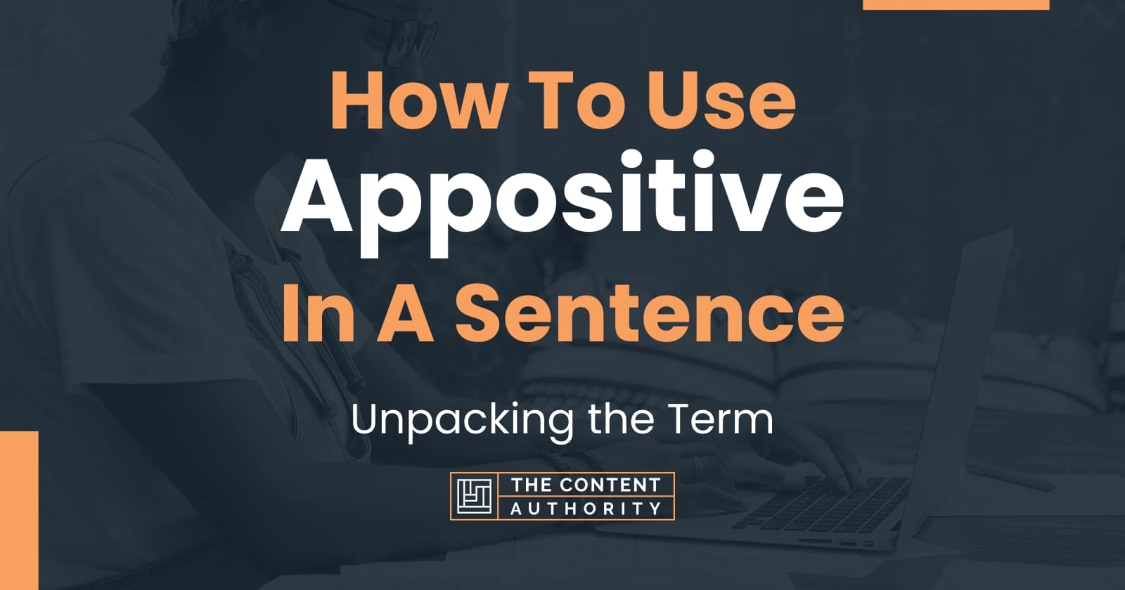 How To Use Appositive In A Sentence