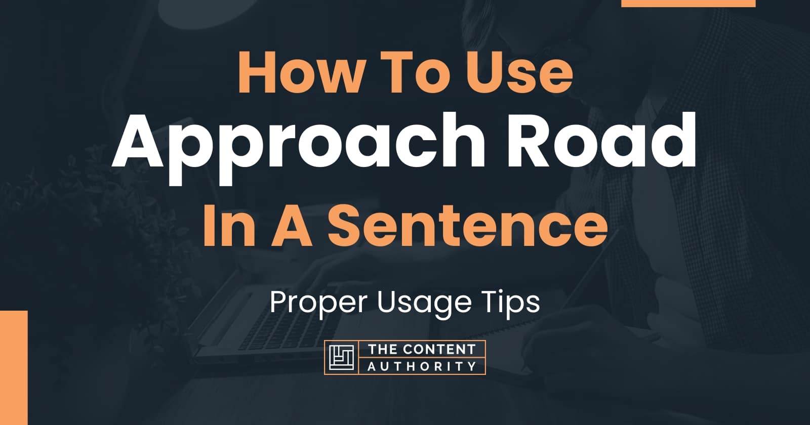 how-to-use-approach-road-in-a-sentence-proper-usage-tips