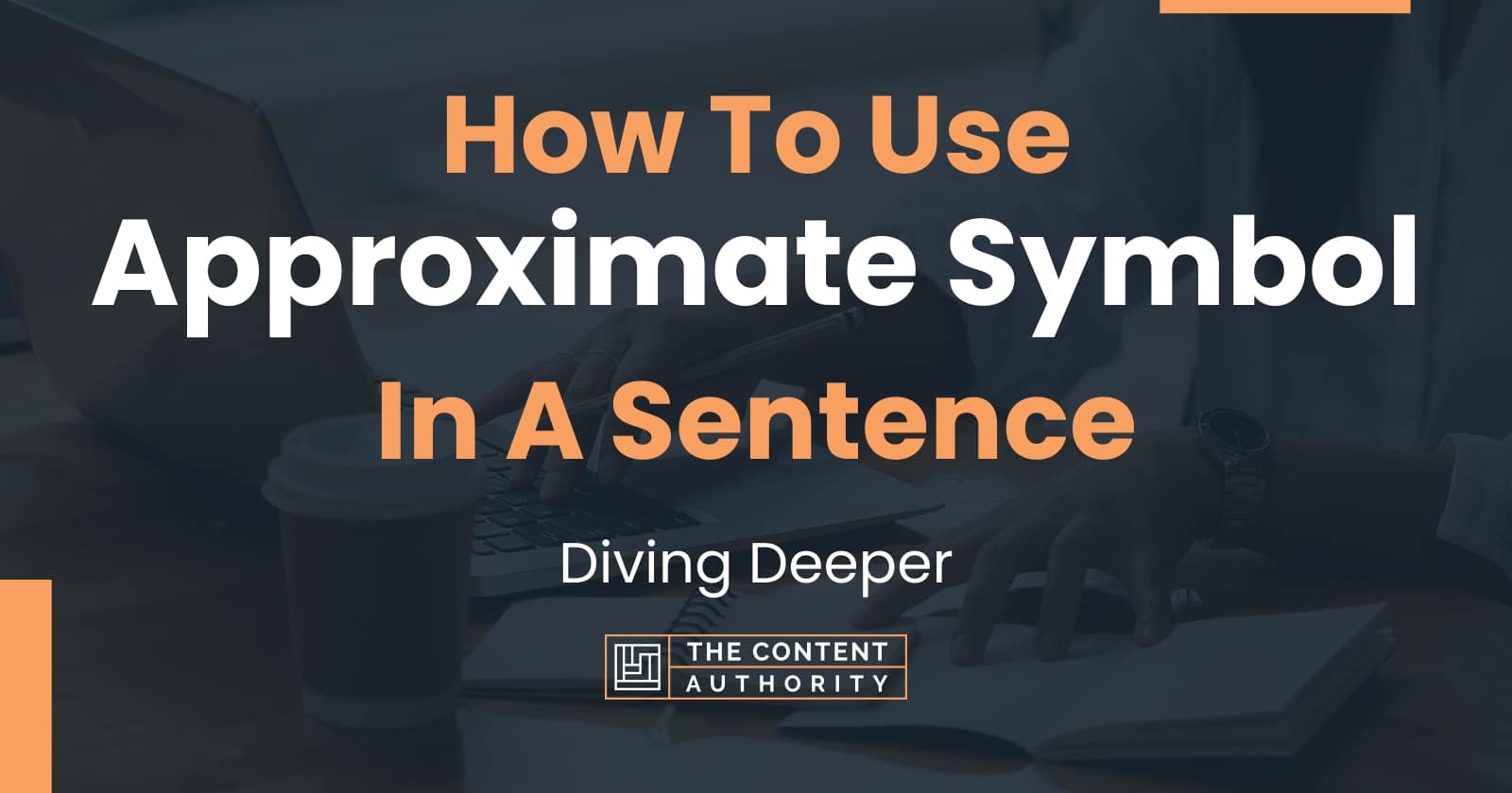 how-to-use-approximate-symbol-in-a-sentence-diving-deeper