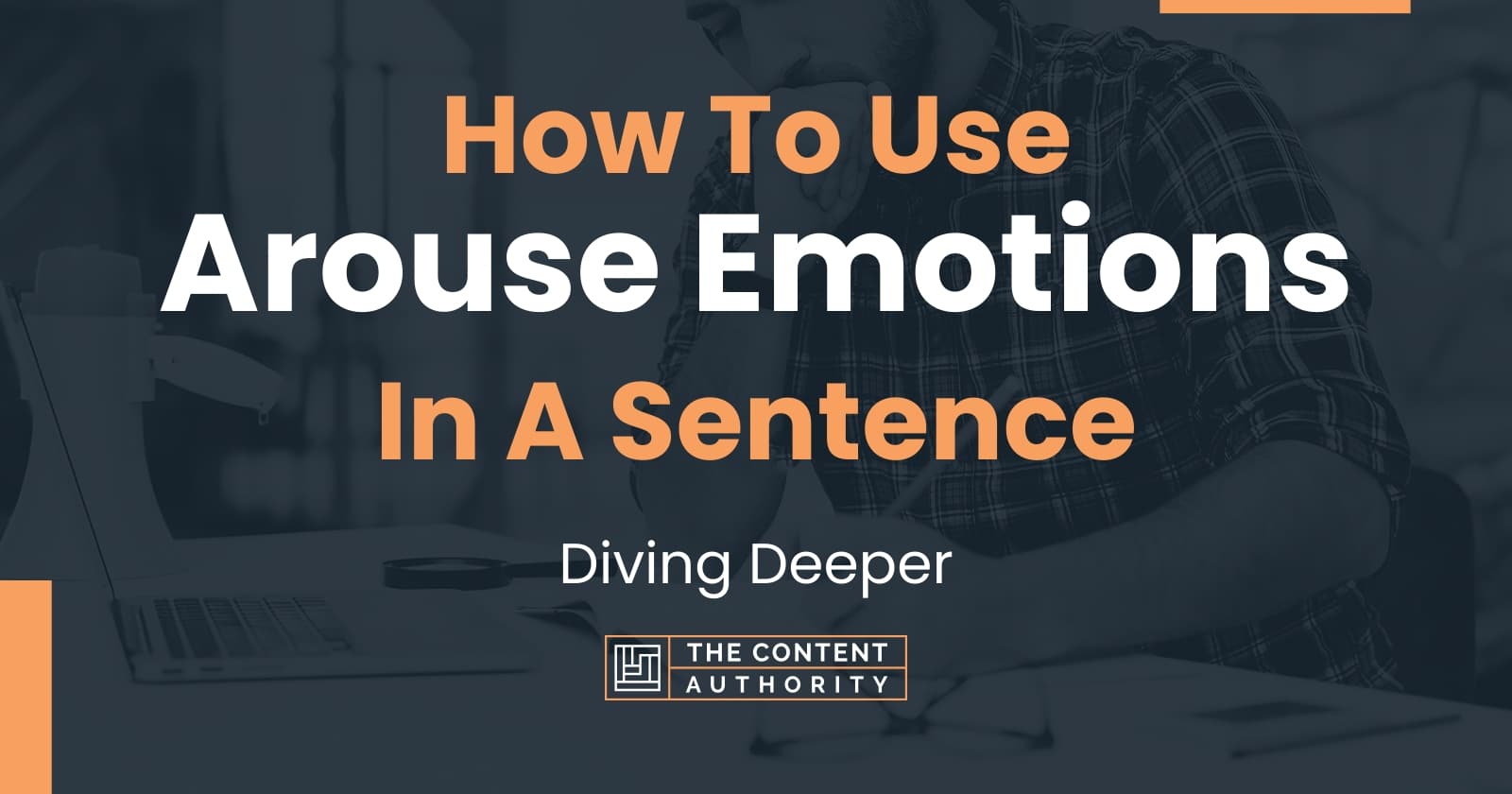 how-to-use-arouse-emotions-in-a-sentence-diving-deeper