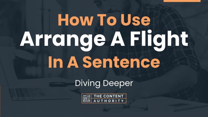 how-to-use-arrange-a-flight-in-a-sentence-diving-deeper