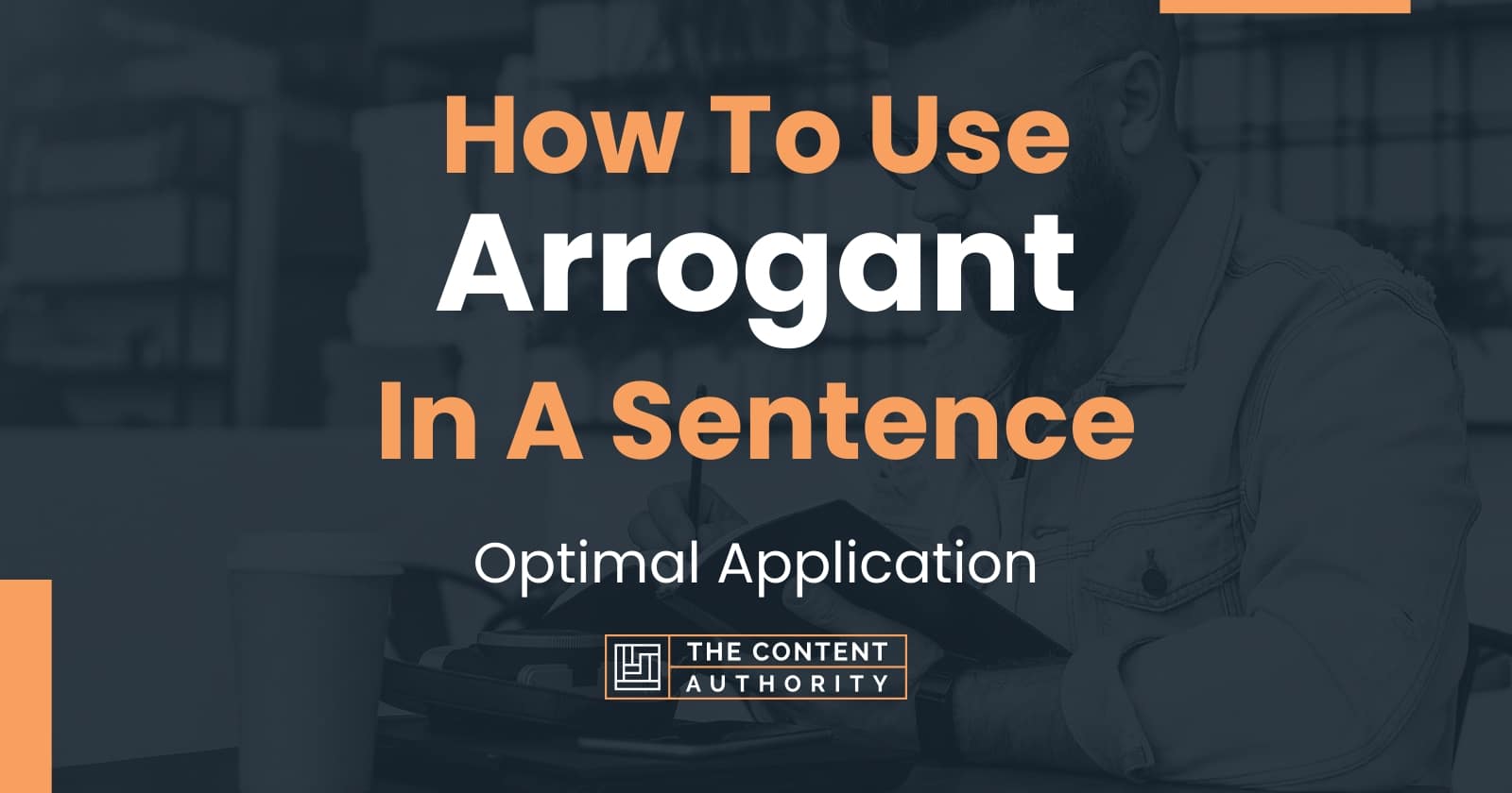 how-to-use-arrogant-in-a-sentence-optimal-application