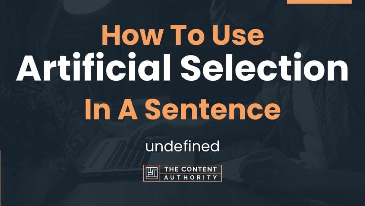 how-to-use-artificial-selection-in-a-sentence-undefined