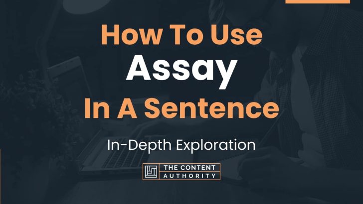 How To Use “Assay” In A Sentence: In-Depth Exploration