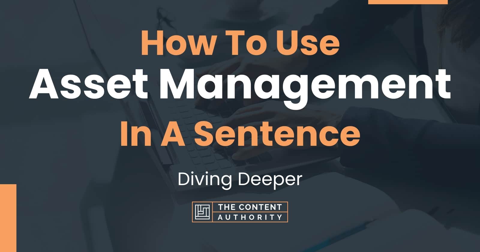 how-to-use-asset-management-in-a-sentence-diving-deeper