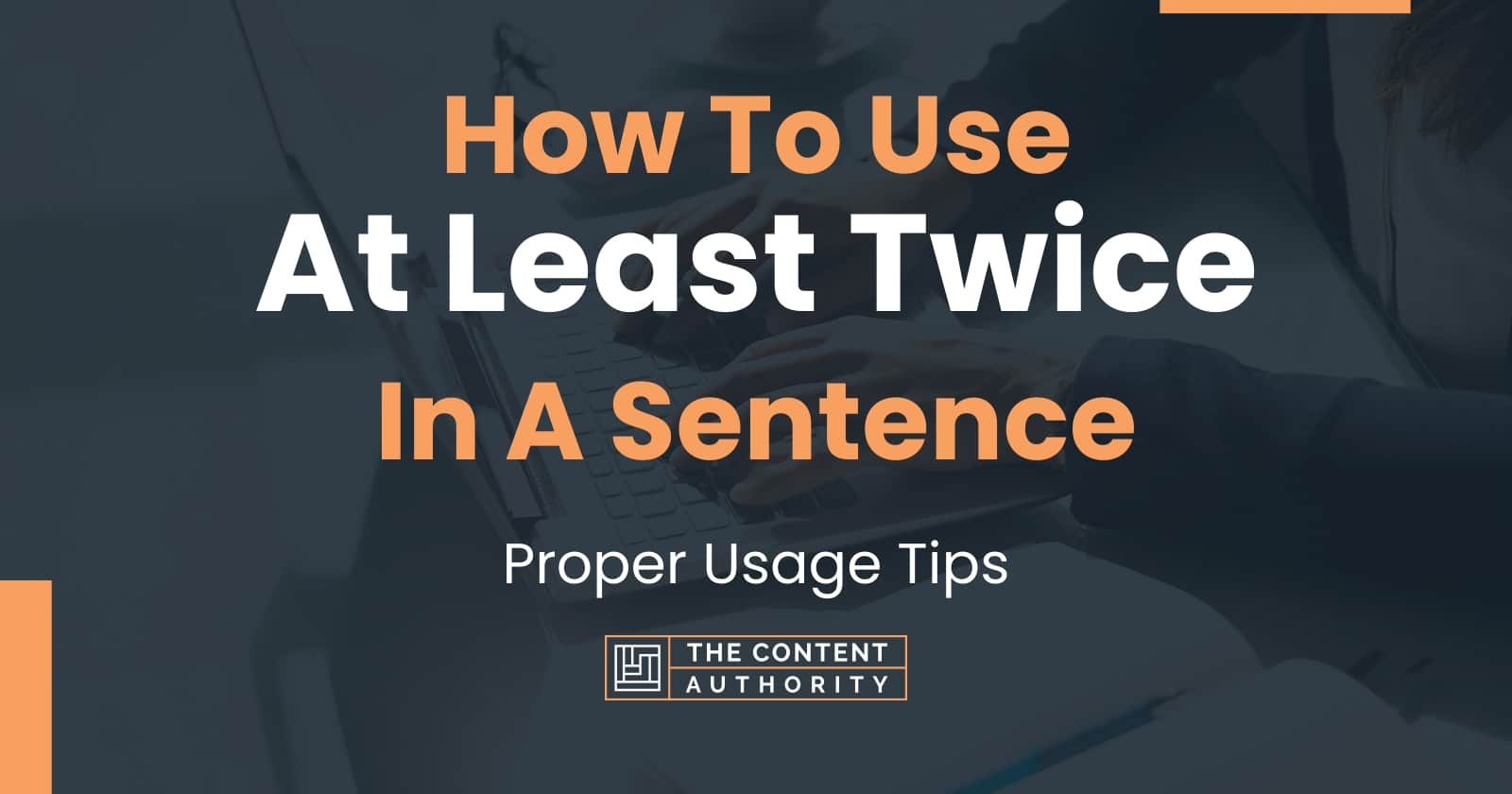 how-to-use-at-least-twice-in-a-sentence-proper-usage-tips