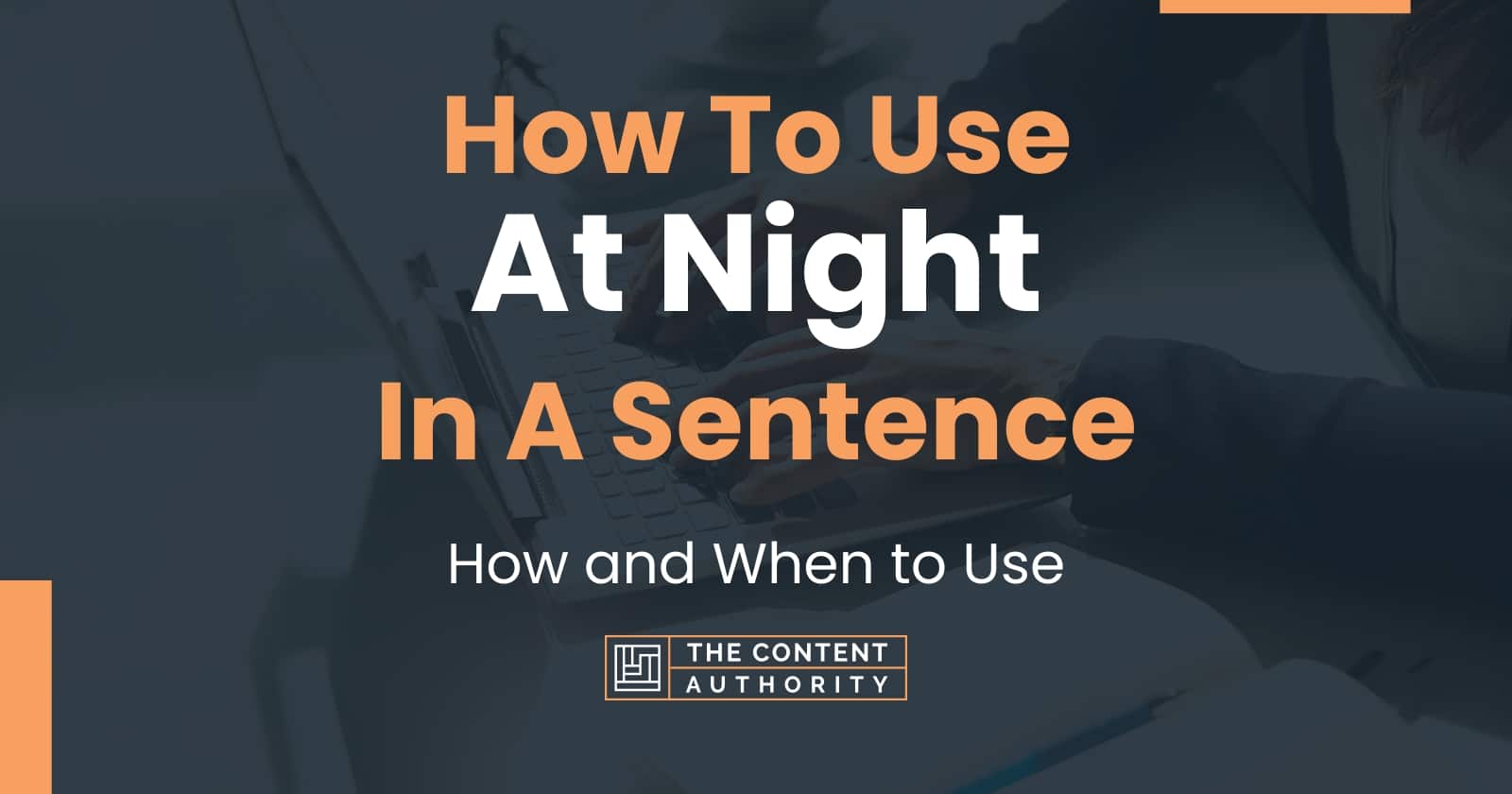 At Night In A Sentence Example