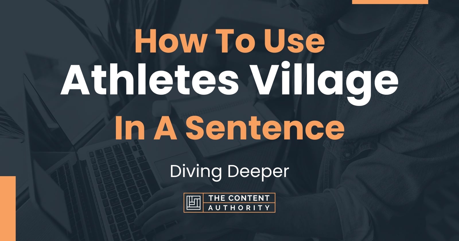 how-to-use-athletes-village-in-a-sentence-diving-deeper