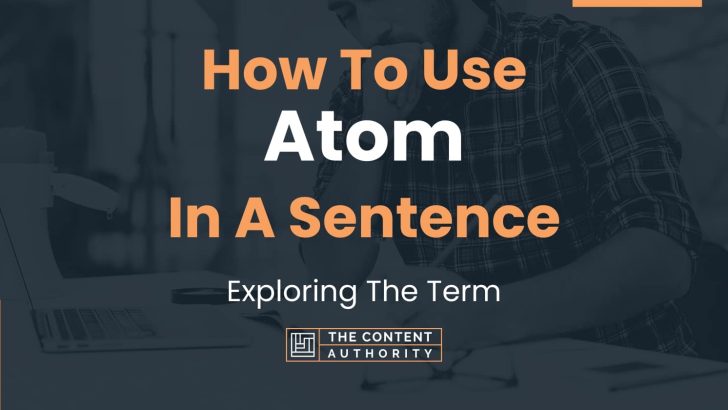 how-to-use-atom-in-a-sentence-exploring-the-term