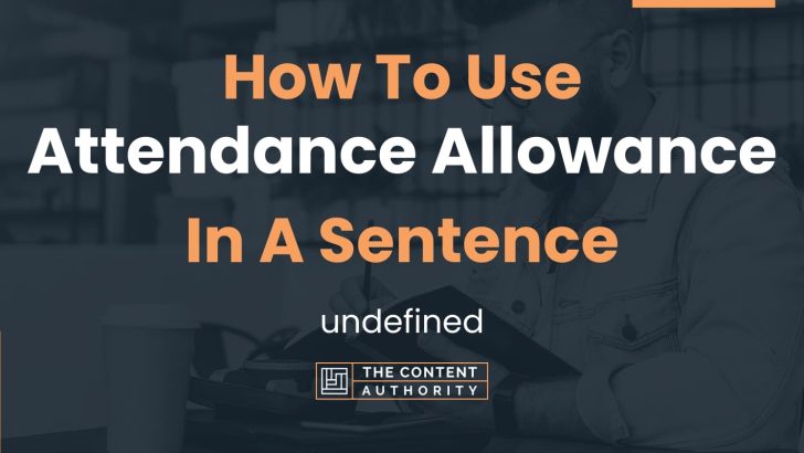 how-to-use-attendance-allowance-in-a-sentence-undefined