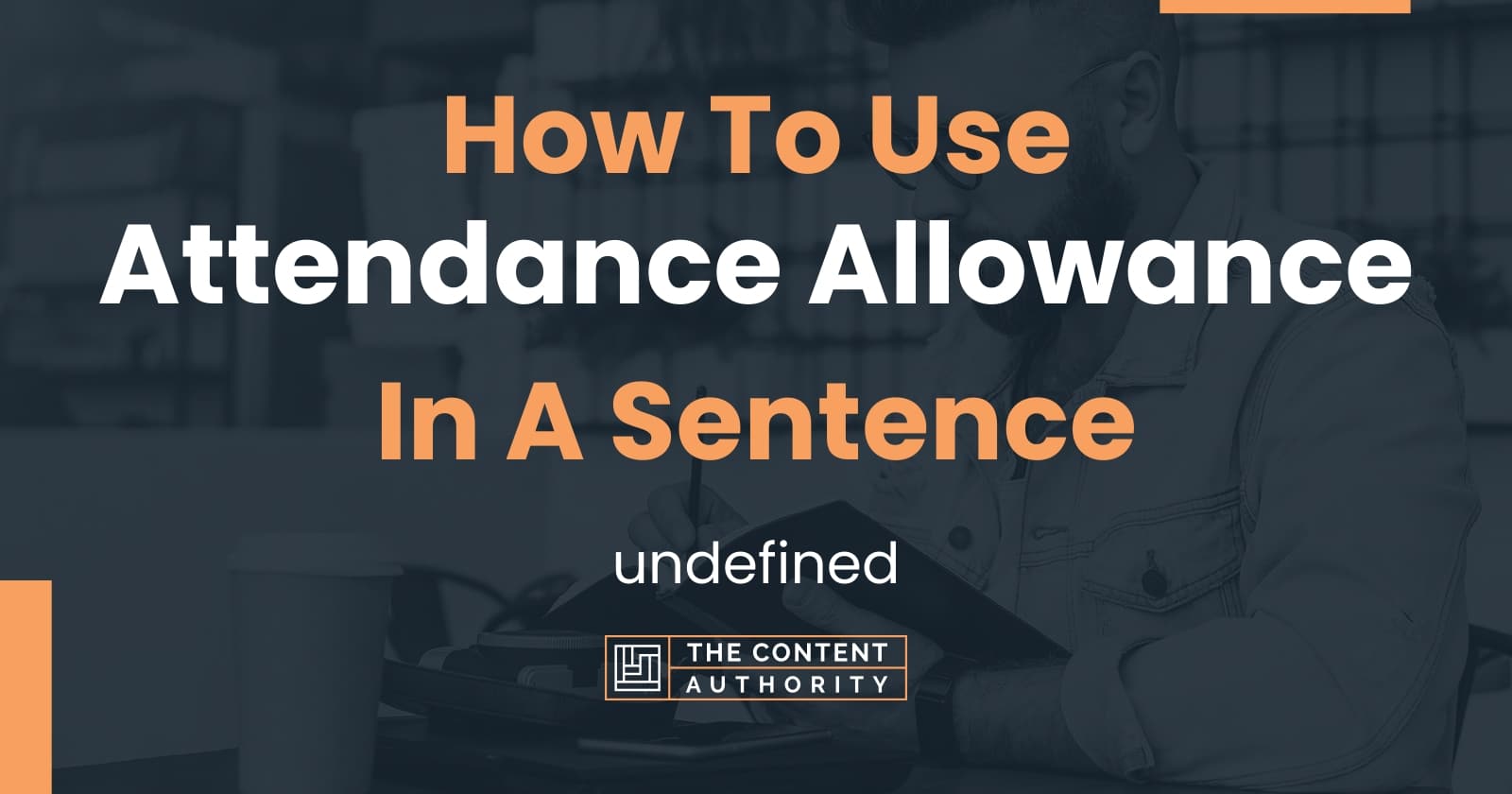 how-to-use-attendance-allowance-in-a-sentence-undefined