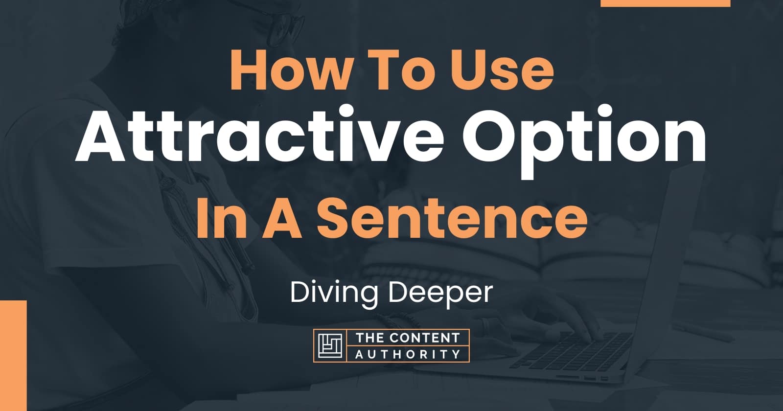 how-to-use-attractive-option-in-a-sentence-diving-deeper