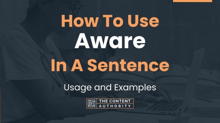 how-to-use-aware-in-a-sentence-usage-and-examples