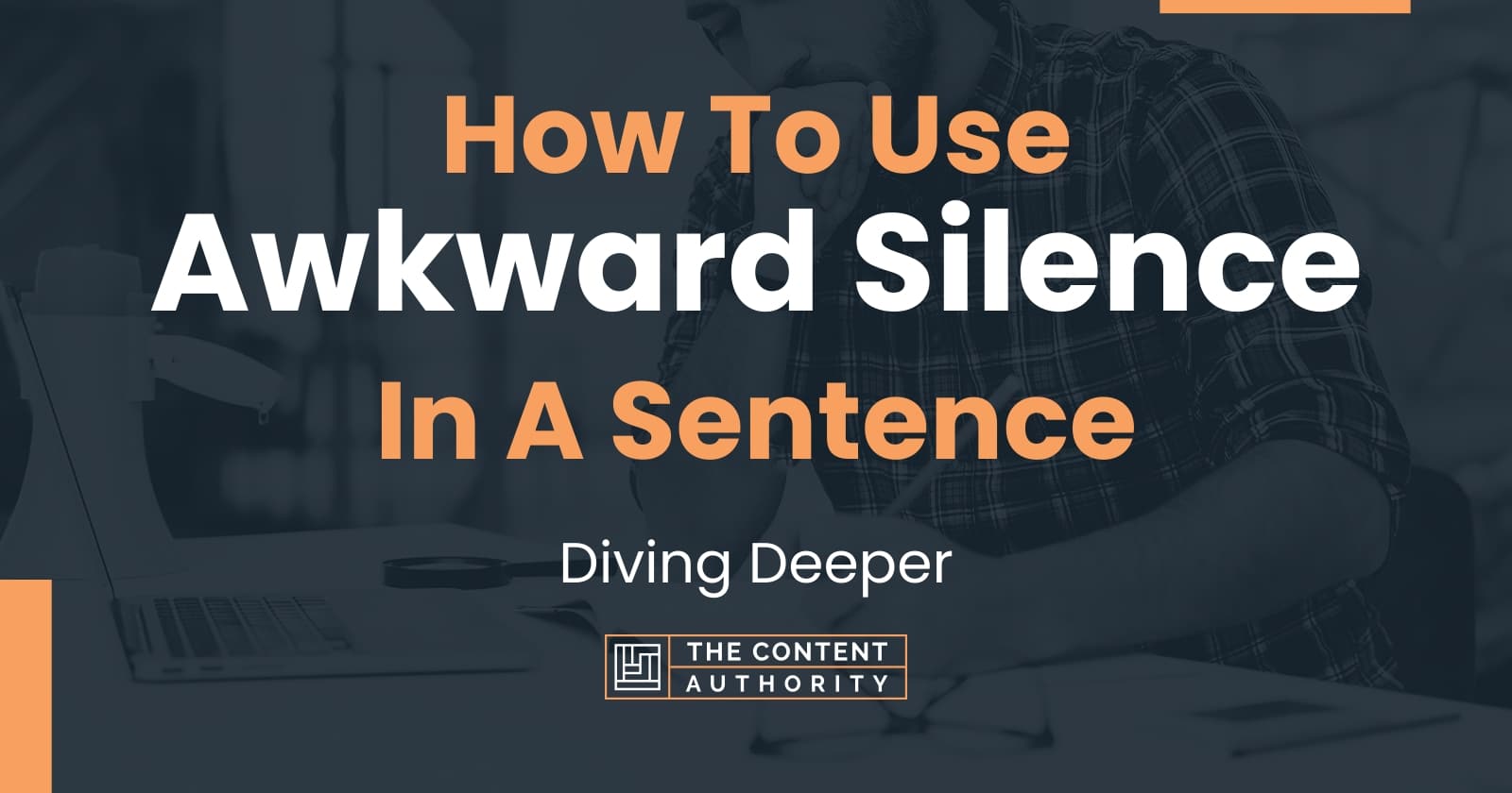 how-to-use-awkward-silence-in-a-sentence-diving-deeper