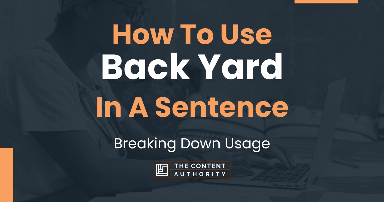 how-to-use-back-yard-in-a-sentence-breaking-down-usage