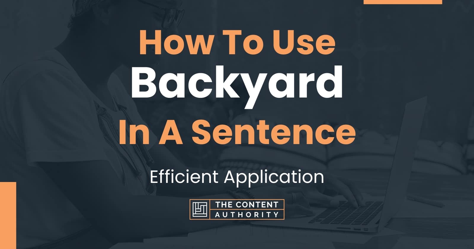How To Use "Backyard" In A Sentence Efficient Application