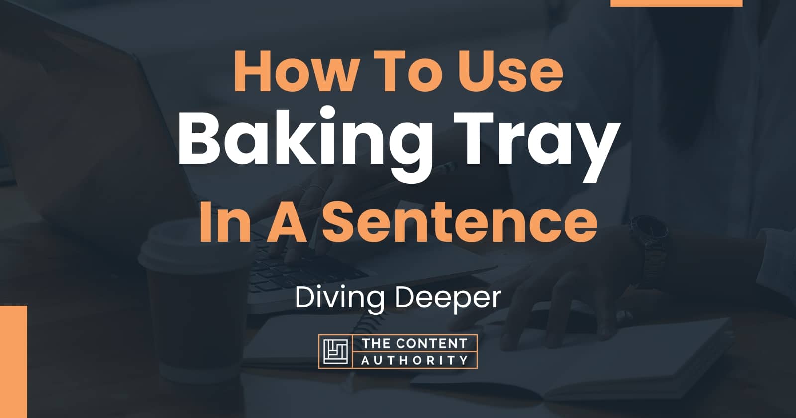 how-to-use-baking-tray-in-a-sentence-diving-deeper