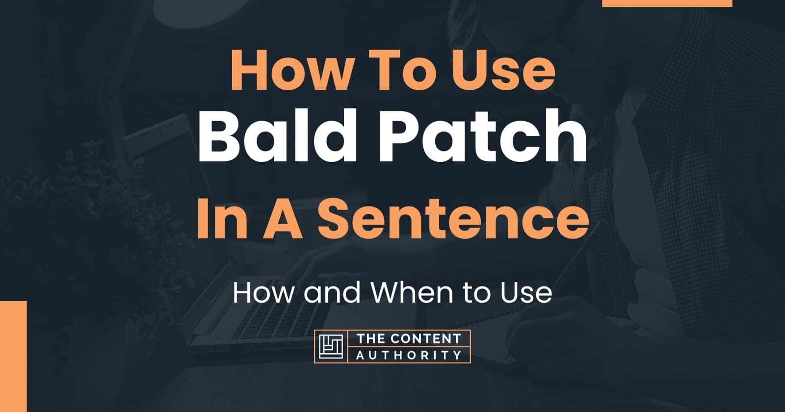 how-to-use-bald-patch-in-a-sentence-how-and-when-to-use